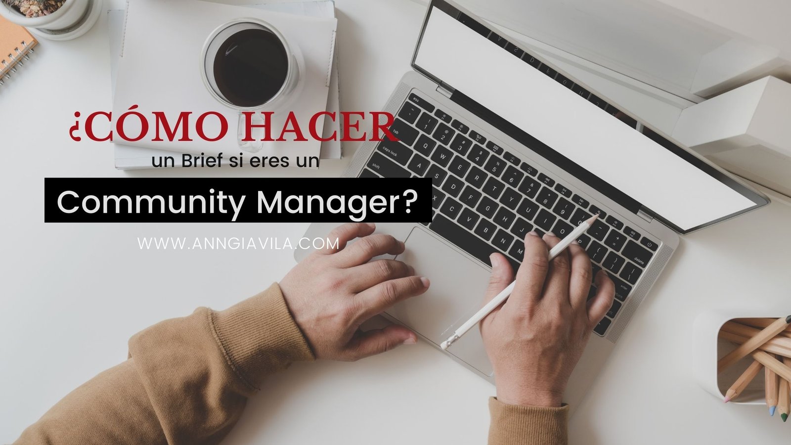 Lee más sobre el artículo ¿Cómo hacer un Brief si eres un Community Manager?